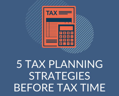 5 Tax Planning Strategies Before Tax Time Optometry Wealth Advisors