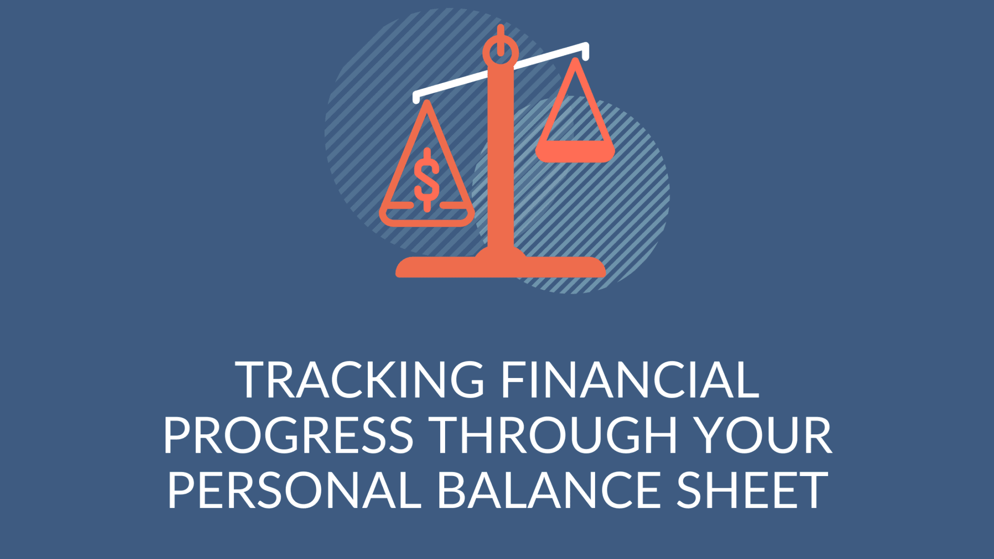 Tracking Financial Progress Through Your Personal Balance Sheet ...
