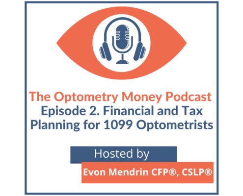 The Optometry Money Podcast Episode 2: Financial and Tax Planning for 1099 Optometrists