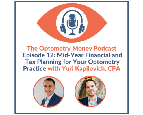 Episode 12 of Optometry Money Podcast with Yuri Kapilovich, CPA