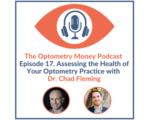 Episode 17 of Optometry Money Podcast with Dr. Chad Fleming, OD, FAAO