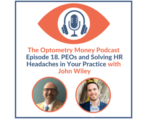 Episode 18 of The Optometry Money Podcast with John Wiley