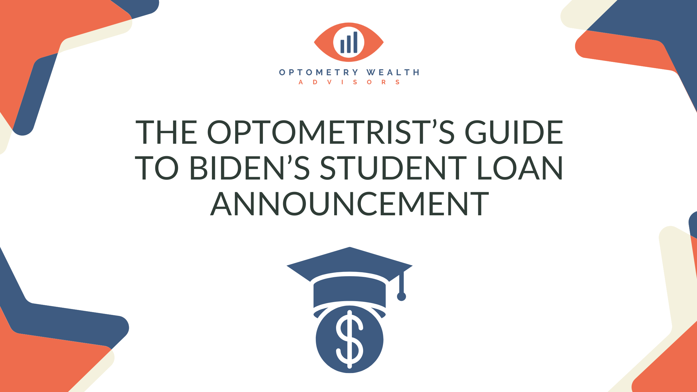 The Optometrists' Guide to Biden's Student Loan Announcement