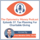 Episode 37 of The Optometry Money Podcast Tax Planning for Charitable Giving