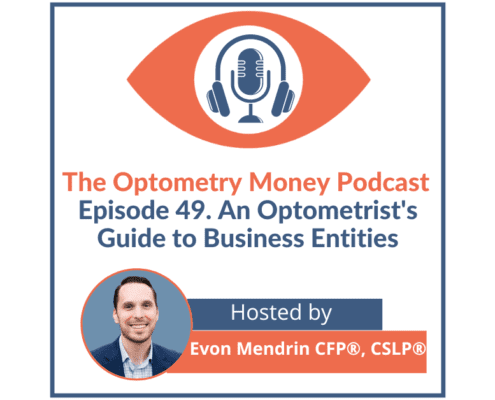 Episode 49 of The Optometry Money Podcast: An Optometrist's Guide to Business Entities