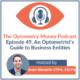 Episode 49 of The Optometry Money Podcast: An Optometrist's Guide to Business Entities