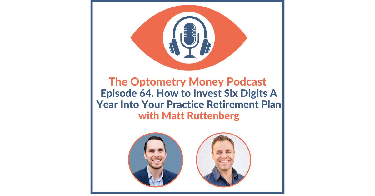 The Optometry Money Podcast Ep 64: How to Invest Six Digits A Year Into ...