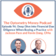 Episode 96 of Optometry Money Podcast with Jackson Pace, CPA and Kevin Dang, CPA about financial due diligence in a practice purchase