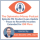 Episode 98 of Optometry Money Podcast about recent updates on federal student loans and income recertification deadlines