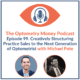 Episode 99 of Optometry Money Podcast with Michael Pote about structuring optometry practice sales from optometrist to optometrist