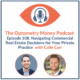 Episode 108 of Optometry Money Podcast Cover about navigating practice real estate decisions