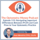 Episode 115 of Optometry Money Podcast about differences between cash flow and profit of optometry practices