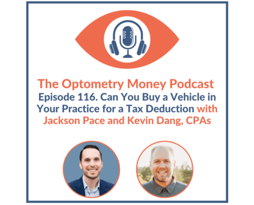 Episode 116 of Optometry Money Podcast about buying a vehicle as a tax deduction in an optometry practice.