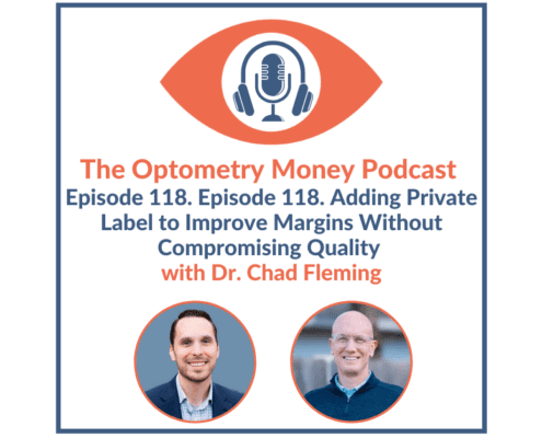 Episode Banner for Episode 118 of The Optometry Money Podcast with Dr. Chad Fleming, OD