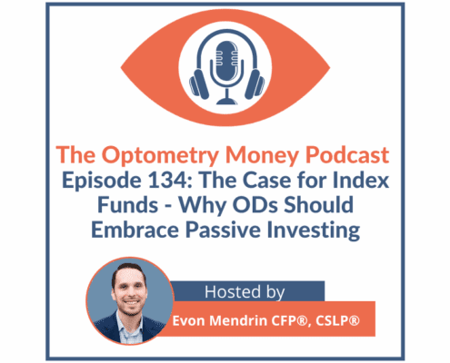Episode 134 of The Optometry Money Podcast on the history and evidence for index funds.