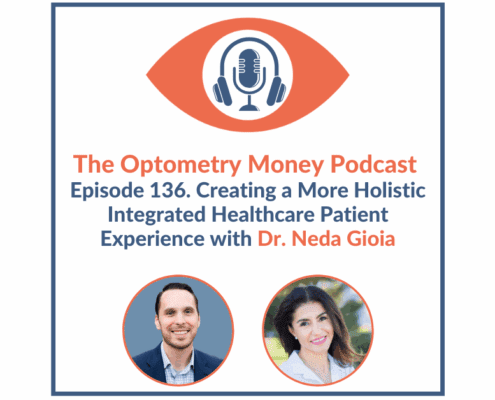 Episode 136 of Optometry Money Podcast with Dr. Neda Gioia