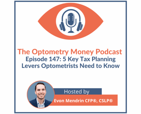 Episode 147 of The Optometry Money Podcast banner about 5 key tax planning levers optometrists need to know