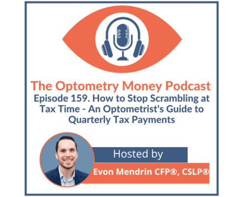 Episode 159 of Optometry Money Podcast on quarterly estimated tax payments