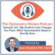 Episode 161 of Optometry Money Podcast on official new student loan rules optometrists need to know.