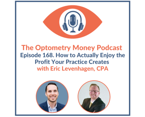 Episode 168 of Optometry Money Podcast Cover with Eric Levenhagen, CPA